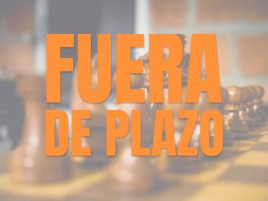 Ajedrez_Fuera-de-Plazo